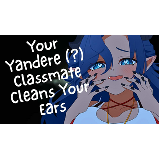 2025-12-25 Your Yandere Classmate Cleans Your Ears