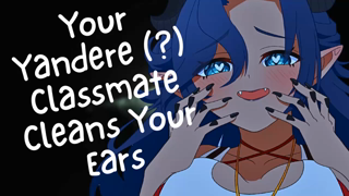 Your Yandere Classmate Cleans Your Ears.mp4