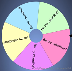 515920639_will-you-be-my-valentine-for-the-day-enter-to-spin-i_0.m4v