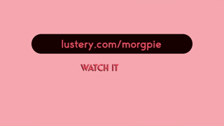 Sweet as pie LUSTERY home sex preview (old video)_Morgpie_1080p.mp4