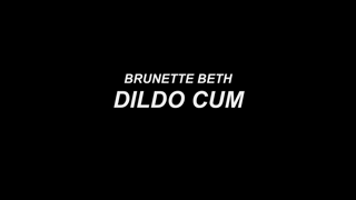 Brunette Beth – Dildo Naked Cum_[thepornfans.com].mp4