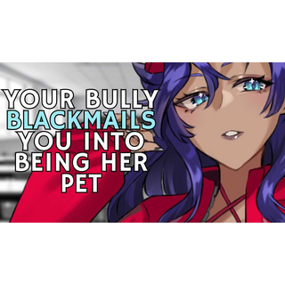 2026-01-03 Your Bully Blackmails You Into Being Her Pet